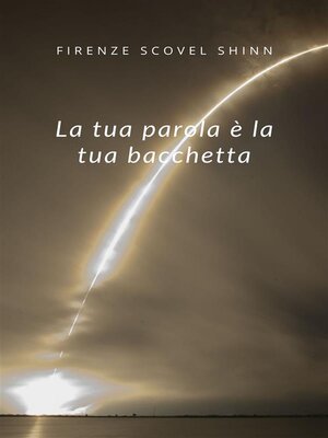 cover image of La tua parola è la tua bacchetta (tradotto)